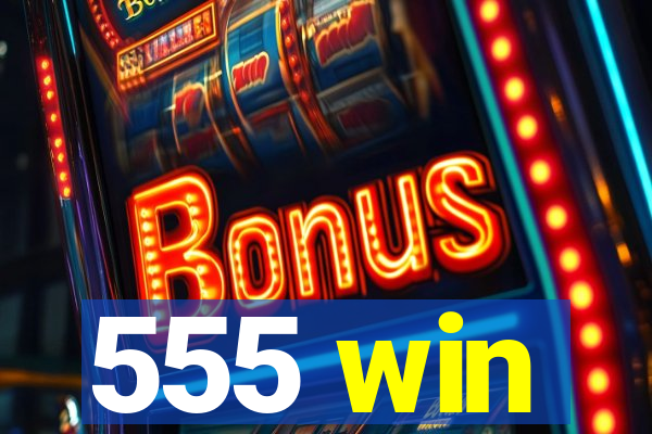 555 win